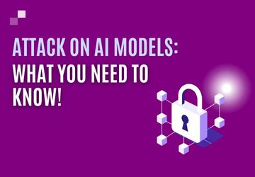Attack On AI Models: What You Need to Know!